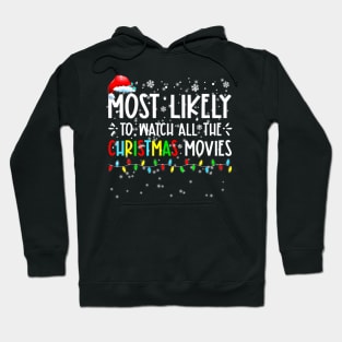 Most Likely To Watch All The Christmas Movies Family matching Hoodie